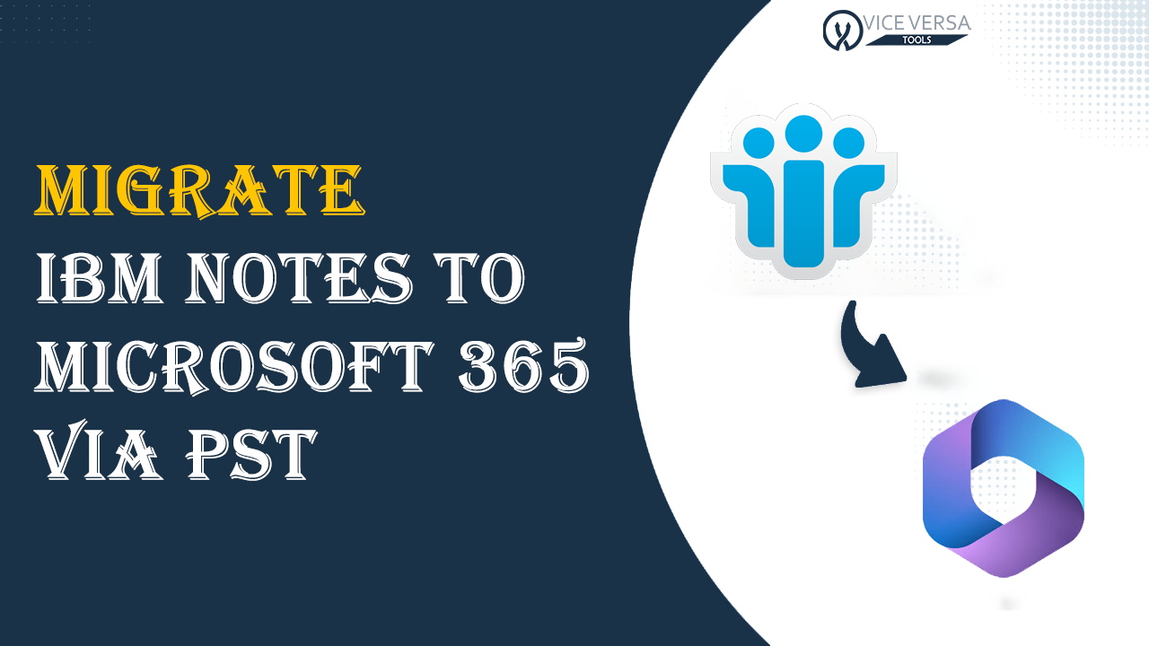 migrate emails from ibm notes to microsoft 365 via pst